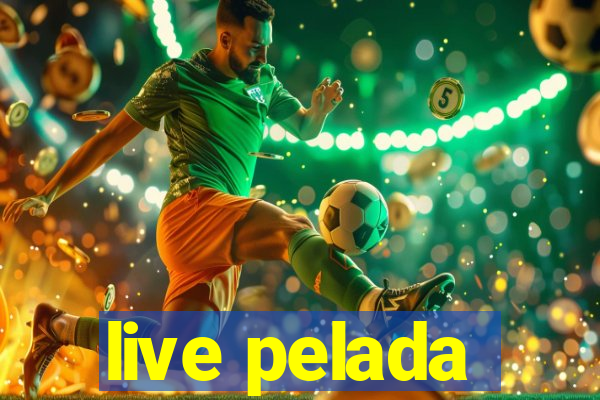 live pelada