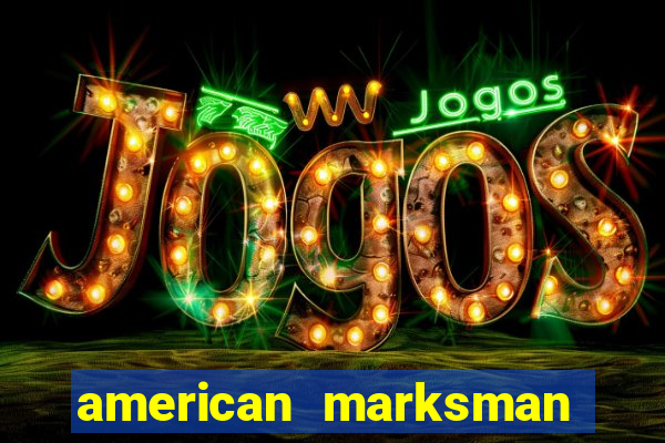 american marksman dinheiro infinito