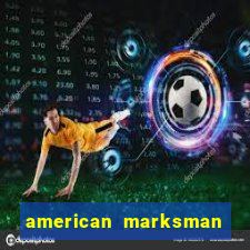 american marksman dinheiro infinito