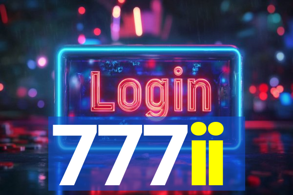 777ii