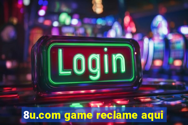 8u.com game reclame aqui