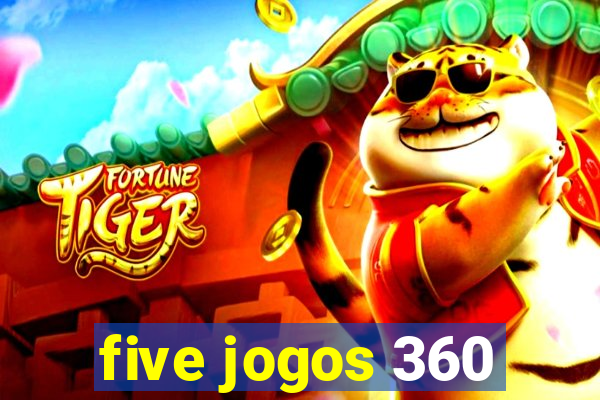 five jogos 360