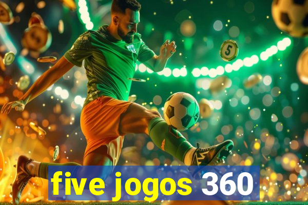 five jogos 360