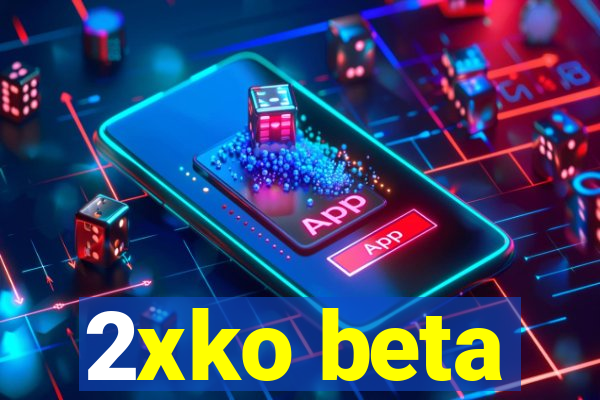 2xko beta