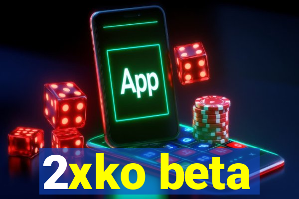 2xko beta