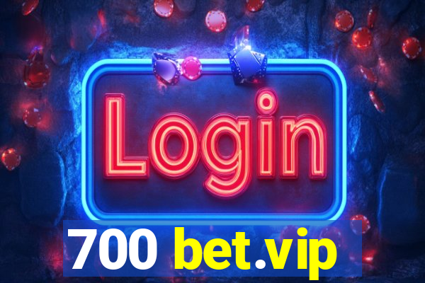 700 bet.vip