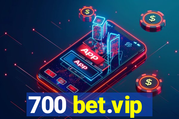 700 bet.vip