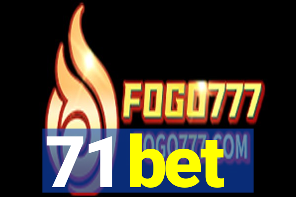 71 bet