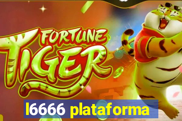 l6666 plataforma