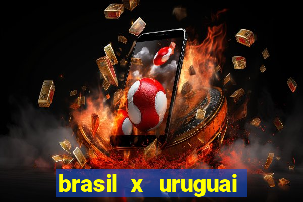 brasil x uruguai ao vivo multicanais