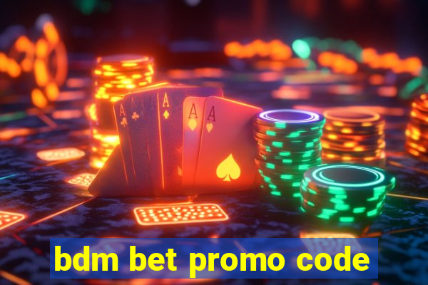 bdm bet promo code