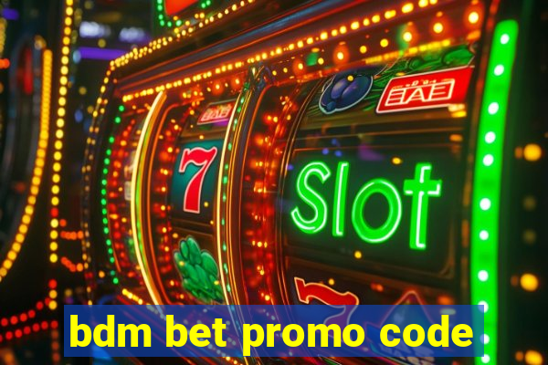 bdm bet promo code