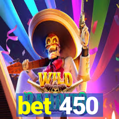 bet 450