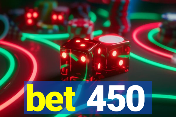 bet 450