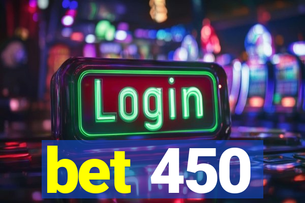 bet 450