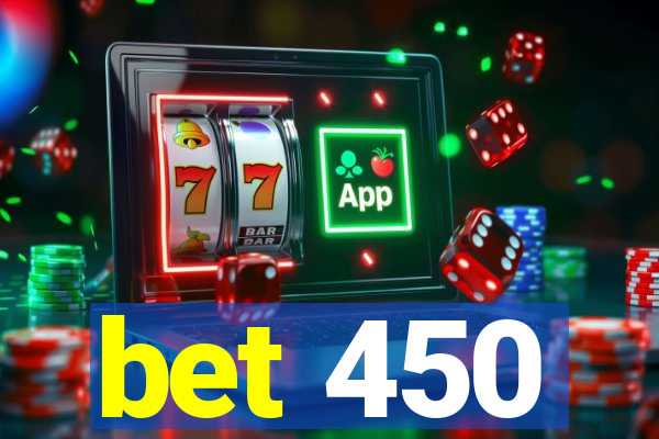 bet 450