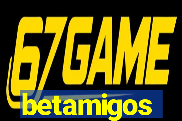 betamigos