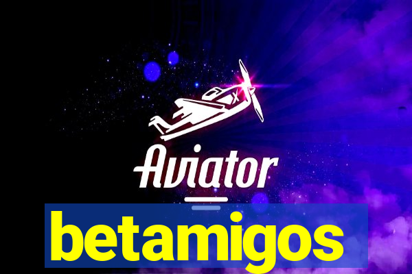 betamigos