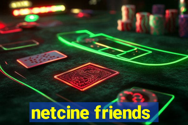 netcine friends