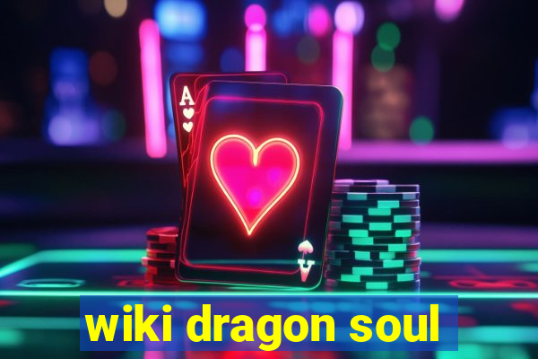 wiki dragon soul