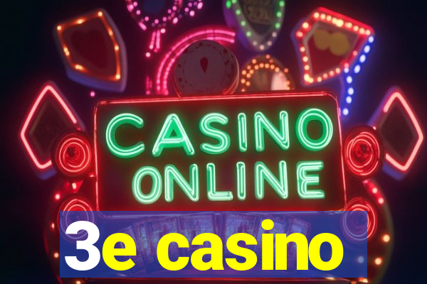 3e casino