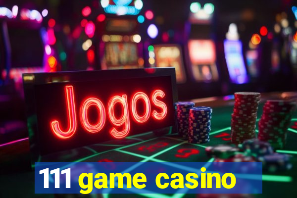 111 game casino