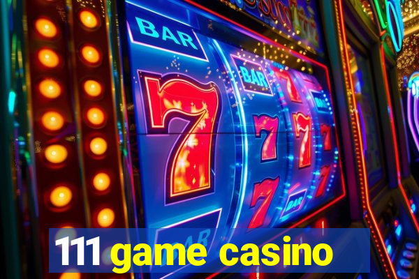 111 game casino