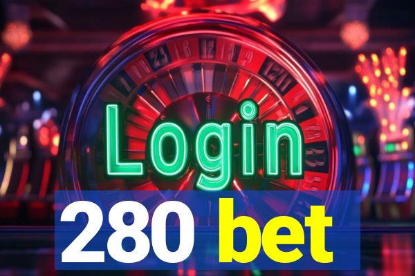 280 bet