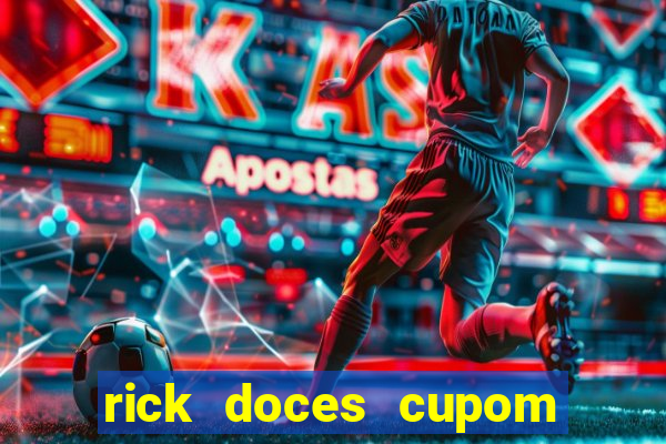 rick doces cupom primeira compra