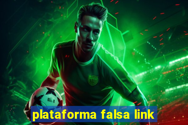 plataforma falsa link