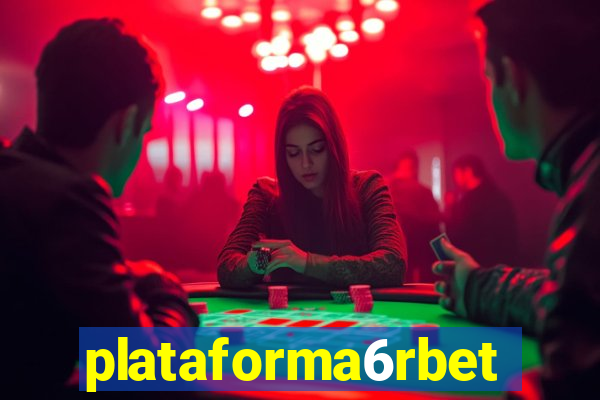 plataforma6rbet