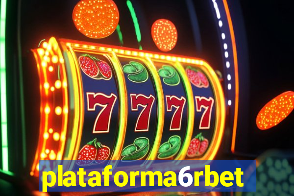 plataforma6rbet