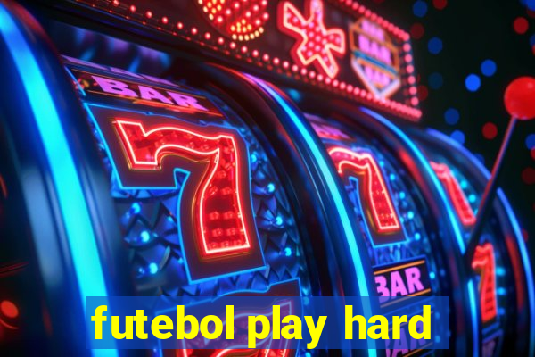 futebol play hard