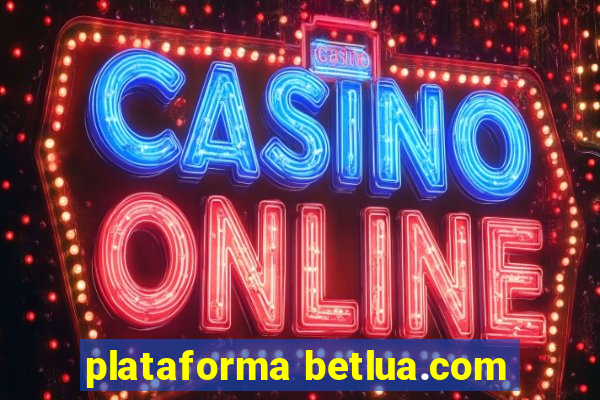 plataforma betlua.com