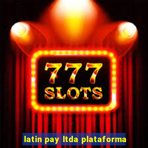 latin pay ltda plataforma