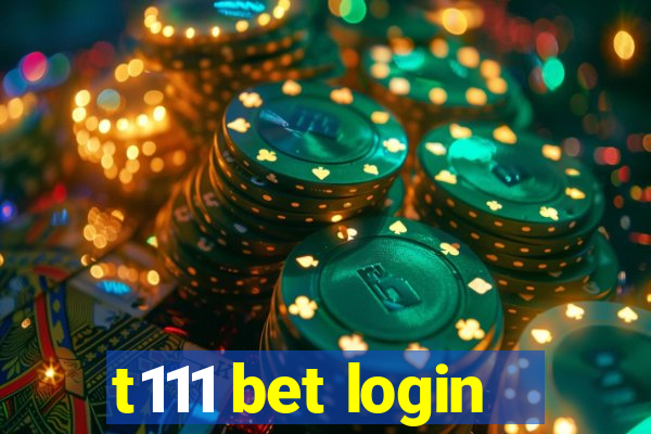 t111 bet login