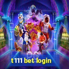 t111 bet login