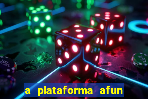 a plataforma afun paga mesmo