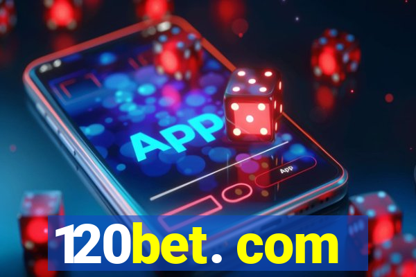 120bet. com