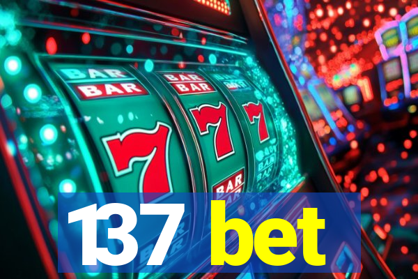 137 bet