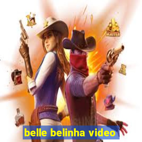 belle belinha video