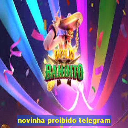 novinha proibido telegram