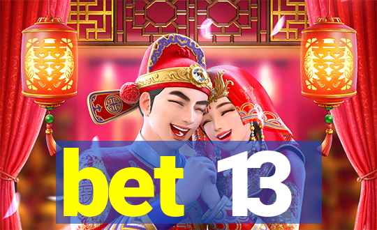 bet 13