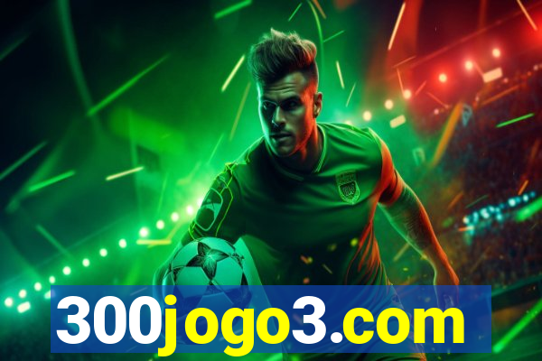 300jogo3.com