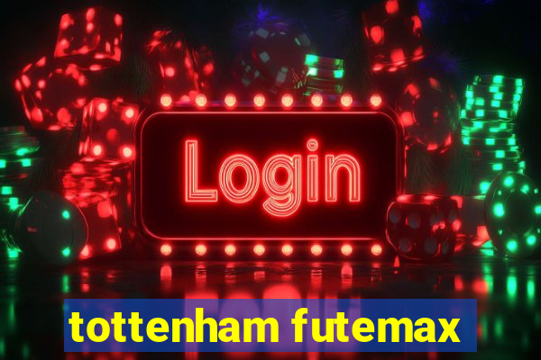 tottenham futemax