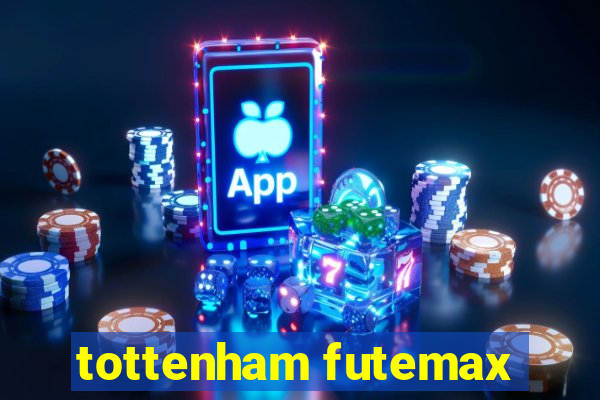 tottenham futemax