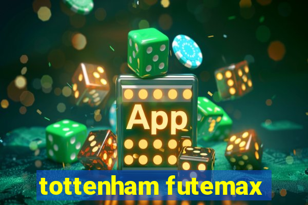 tottenham futemax