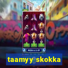 taamyy skokka