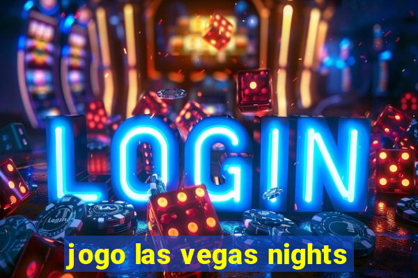 jogo las vegas nights