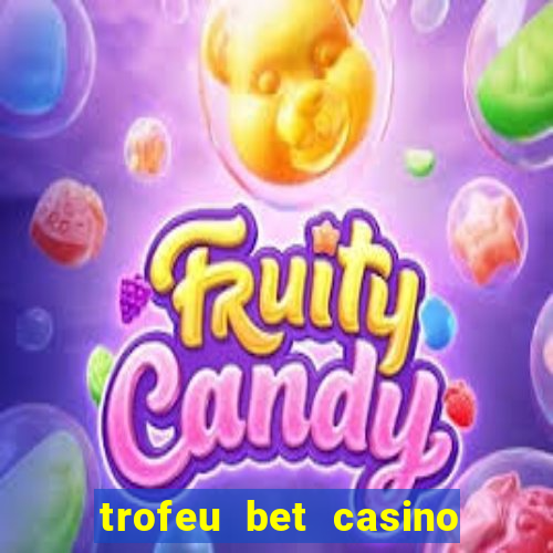 trofeu bet casino category all